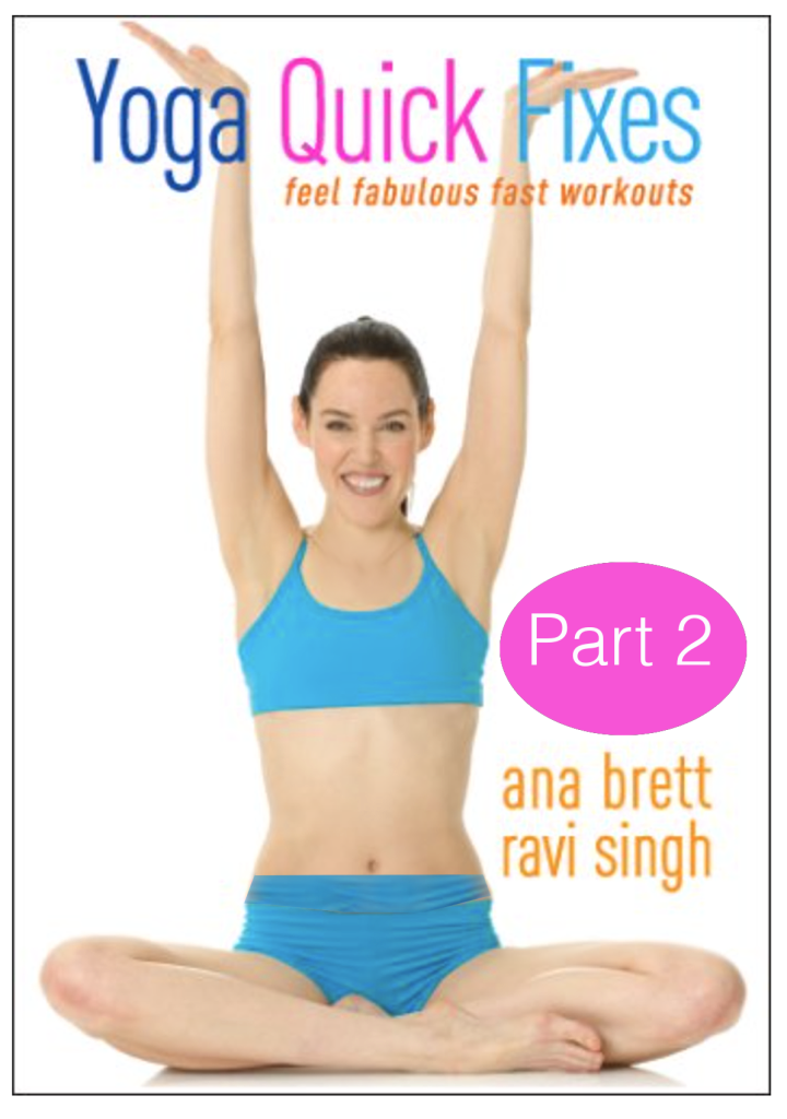Yoga Quick Fixes (part 2)